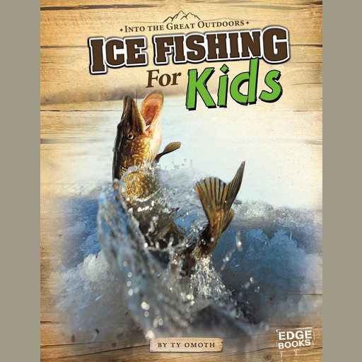 Ice Fishing for Kids, Tyler Omoth