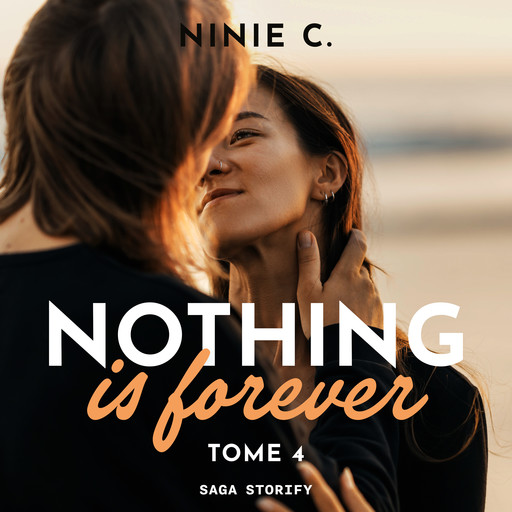 Nothing is forever, Tome 4, Ninie C.