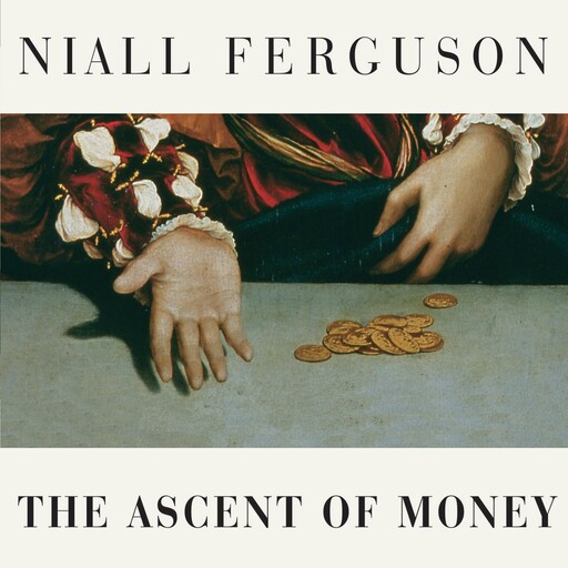 The Ascent of Money, Niall Ferguson