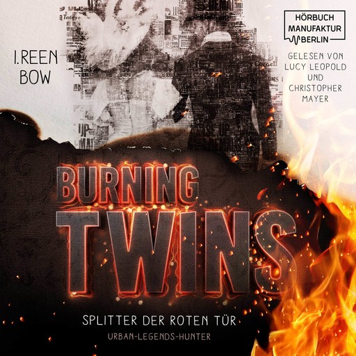 Burning Twins - Urban-Legends-Hunter - Splitter der roten Tür, Band 1 (ungekürzt), I. Reen Bow