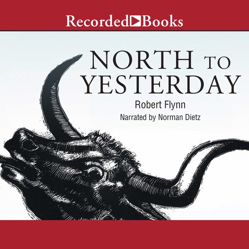North to Yesterday, Robert Flynn