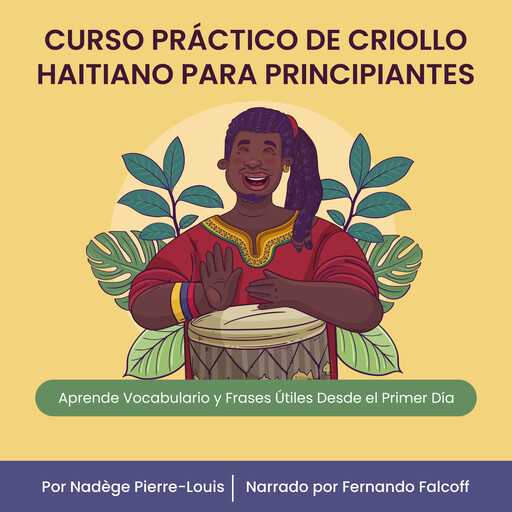 Curso Práctico de Criollo Haitiano para Principiantes, Por Nadège Pierre-Louis