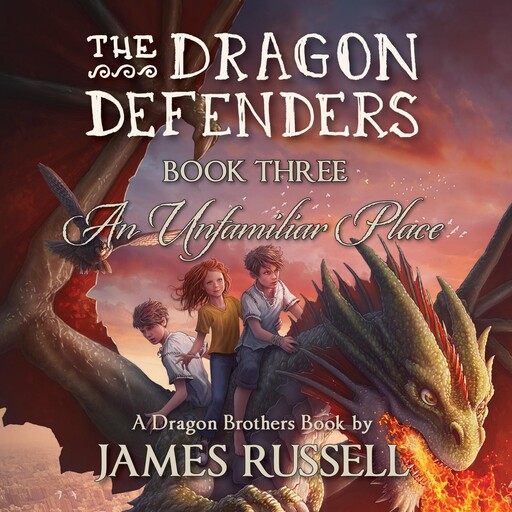 The Dragon Defenders - Book Three, James Russell