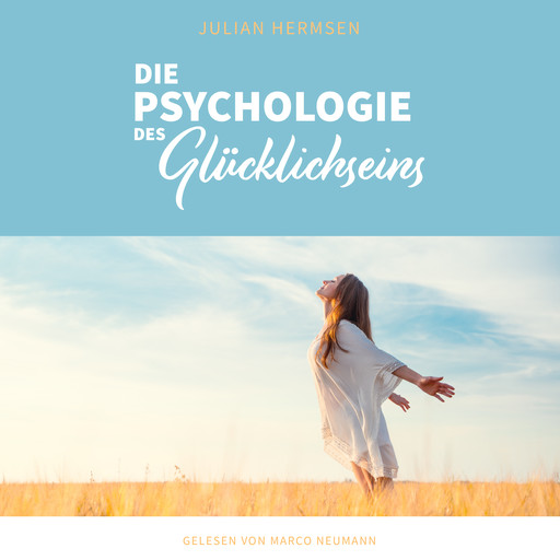 Die Psychologie des Glücklichseins, Julian Hermsen