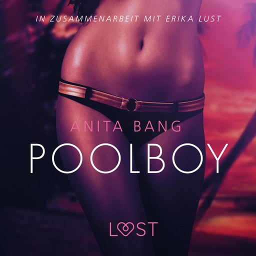 Poolboy: Erika Lust-Erotik (Ungekürzt), Anita Bang