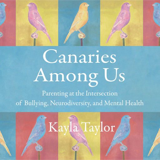 Canaries Among Us, Kayla Taylor