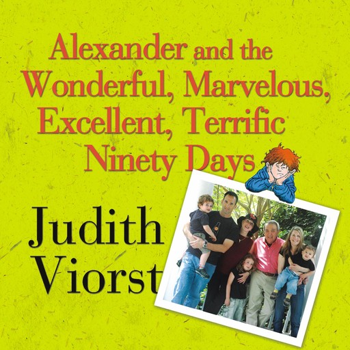 Alexander and the Wonderful, Marvelous, Excellent, Terrific Ninety Days, Judith Viorst