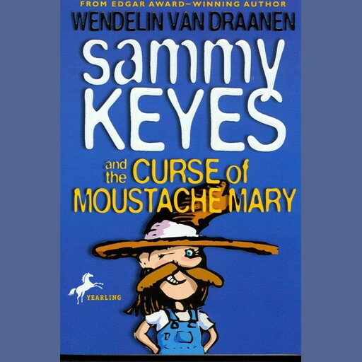 Sammy Keyes and the Curse of Moustache Mary, Wendelin van Draanen