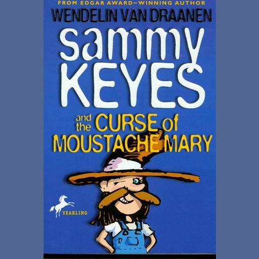 Sammy Keyes and the Curse of Moustache Mary, Wendelin van Draanen