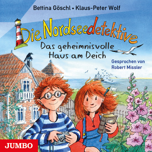 Die Nordseedetektive. Das geheimnisvolle Haus am Deich [Band 1], Klaus-Peter Wolf, Bettina Göschl