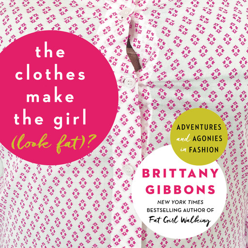 The Clothes Make the Girl (Look Fat)?, Brittany Gibbons