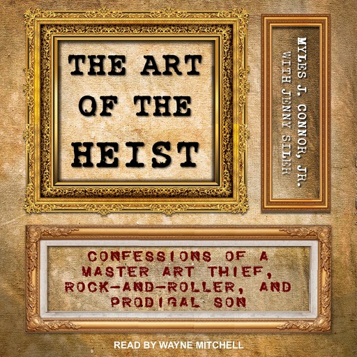 The Art of the Heist, Jenny Siler, Myles J. Connor Jr.