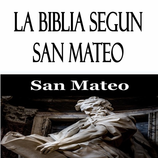 La Biblia Segun San Mateo, San Mateo