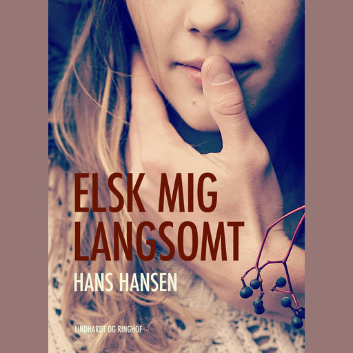Elsk mig langsomt, Hans Hansen