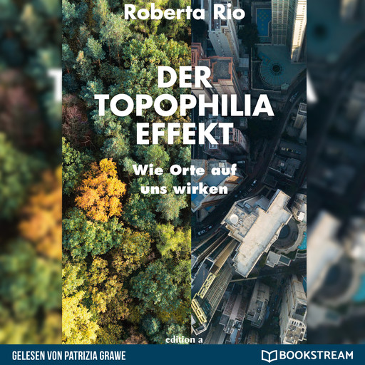 Der Topophilia-Effekt - Wie Orte auf uns wirken (Ungekürzt), Roberta Rio