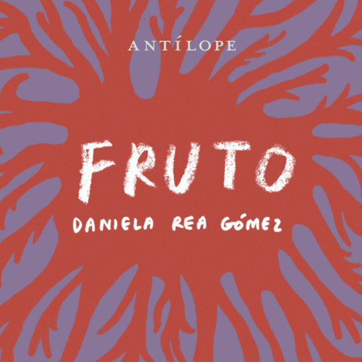 Fruto, Daniela Rea Gómez