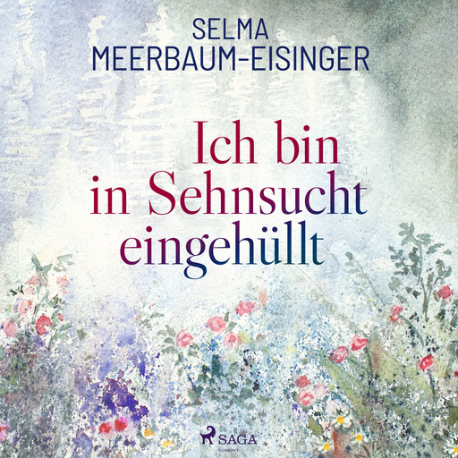 Ich bin in Sehnsucht eingehüllt, Selma Meerbaum-Eisinger