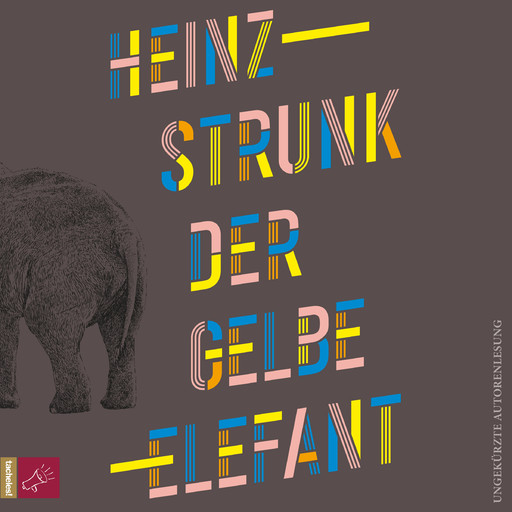 Der gelbe Elefant (Ungekürzt), Heinz Strunk