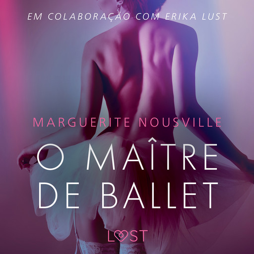 O Maître de Ballet - Conto Erótico, Marguerite Nousville