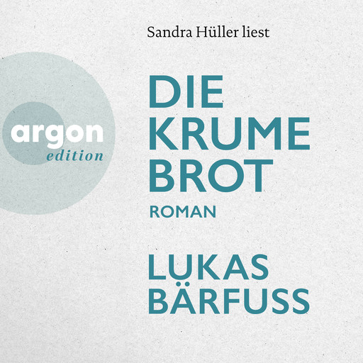 Die Krume Brot (Ungekürzte Lesung), Lukas Bärfuss