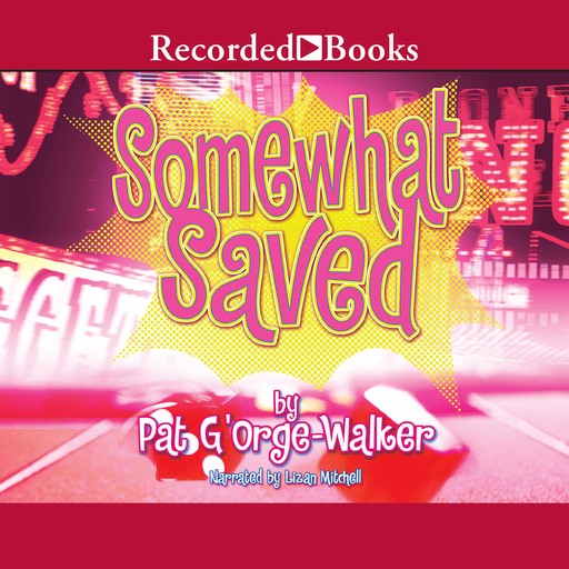 Somewhat Saved, Pat G'Orge-Walker