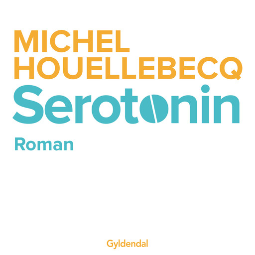 Serotonin, Michel Houellebecq