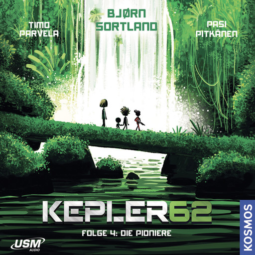Die Pioniere - Kepler62, Folge 4 (ungekürzt), Timo Parvela, Bjørn Sortland