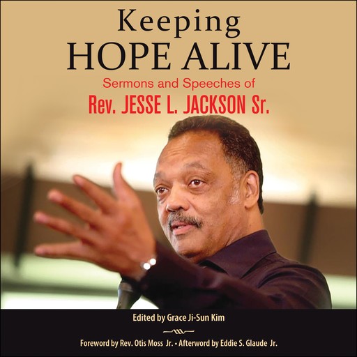 Keeping Hope Alive, Rev Jesse L. Jackson Sr