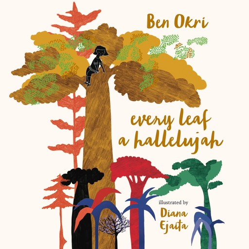 Every Leaf a Hallelujah, Ben Okri