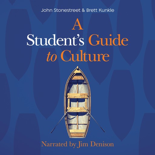 A Student's Guide to Culture, John Stonestreet, Brett Kunkle