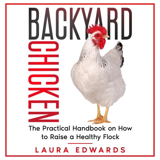 Backyard Chicken, Laura Edwards