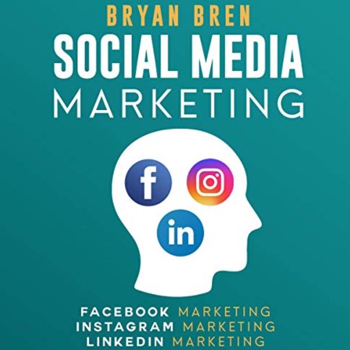 Social Media Marketing Step-By-Step, Bryan Bren