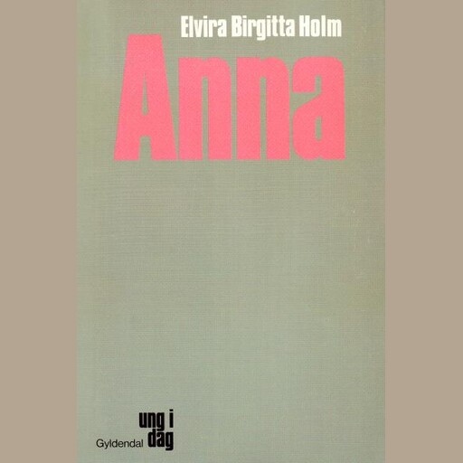 Anna, Elvira Birgitta Holm