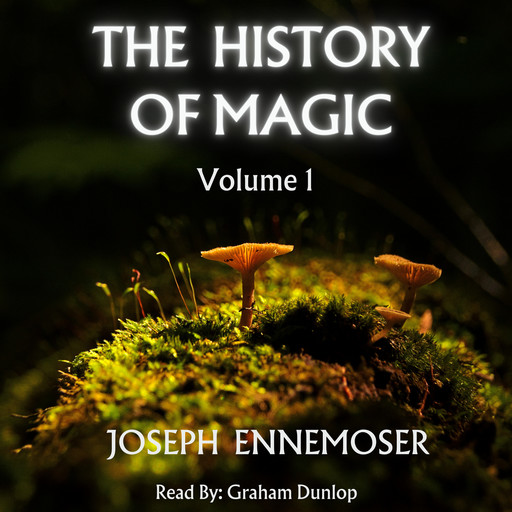 The History of Magic Volume 1, Joseph Ennemoser