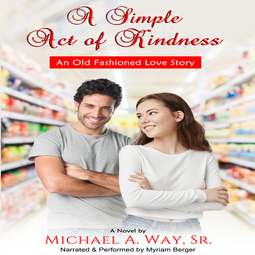 A Simple Act of Kindness, Sr, Michael A. Way