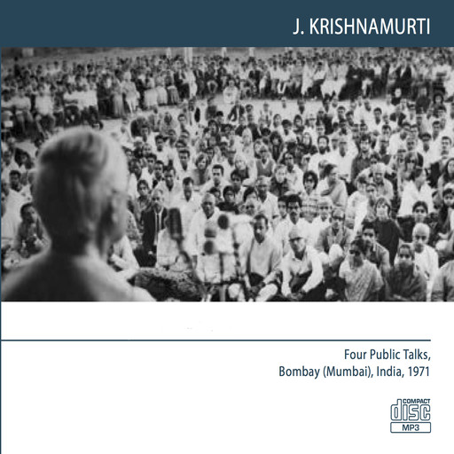 Four Public Talks Bombay (Mumbai) 1971, Krishnamurti