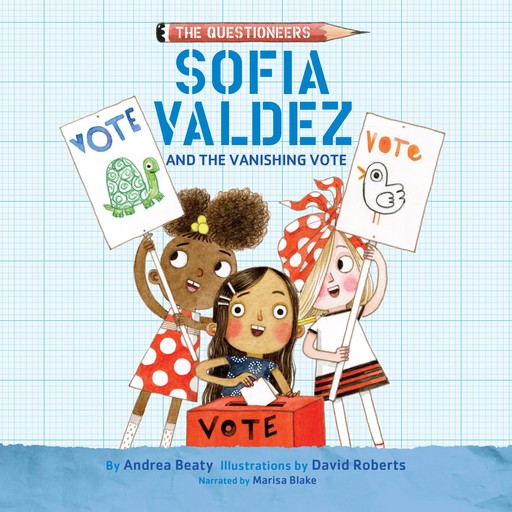 Sofia Valdez and the Vanishing Vote, Andrea Beaty