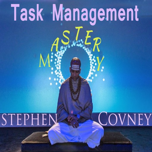 Task Management Mastery, Stephen Covney