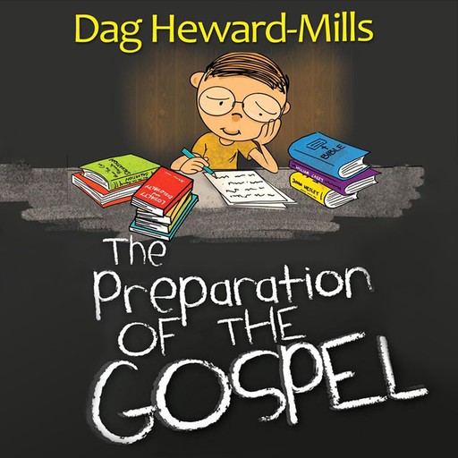 The Preparation of the Gospel, Dag Heward-Mills