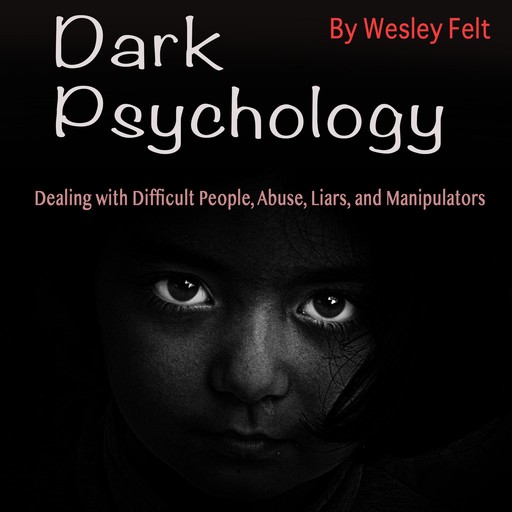 Dark Psychology, Wesley Felt