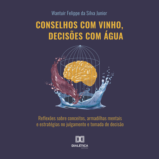 Conselhos com vinho, decisões com água, Wantuir Felippe da Silva Junior