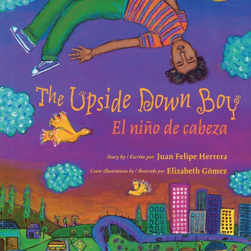The Upside Down Boy/El niño de cabeza, Juan Felipe Herrera
