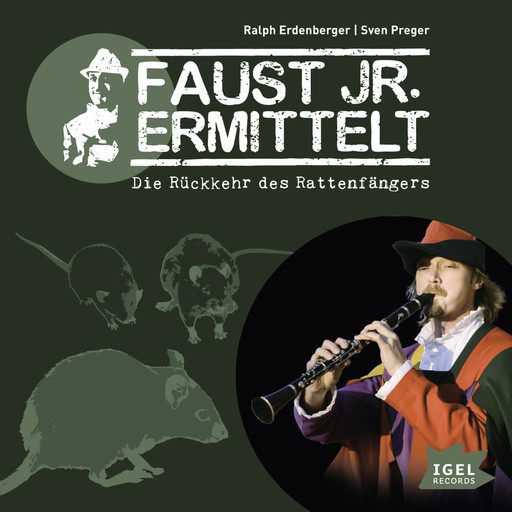 Faust jr. ermittelt. Die Rückkehr des Rattenfängers, Sven Preger, Ralph Erdenberger