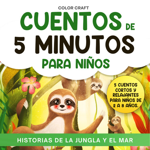 Cuentos de 5 minutos para niños: Historias de la jungla y el mar, Color Craft