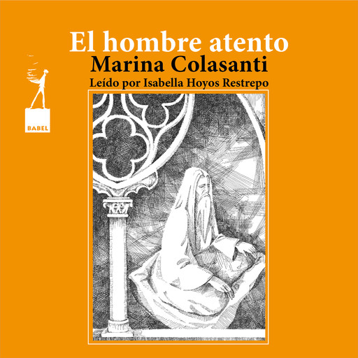 El hombre atento - Entre la espada y la rosa, Cuento 7, Marina Colasanti