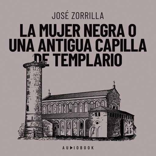 La mujer negra o una antigua capilla de templario, José Zorrilla