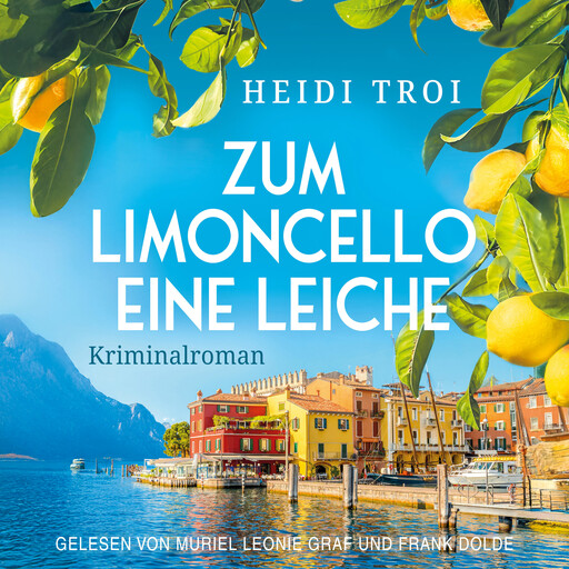 Zum Limoncello eine Leiche - Ein Fall für Bianca Rossi, Band 1 (ungekürzt), Heidi Troi