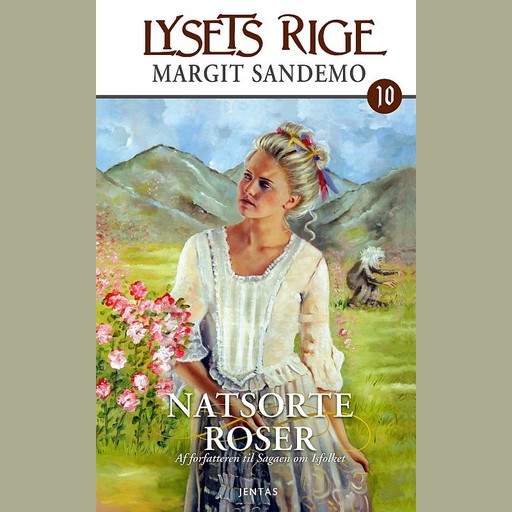 Lysets rige 10 - Natsorte roser, Margit Sandemo