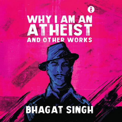 Why I Am An Athiest And Other Works, Bhagat Singh