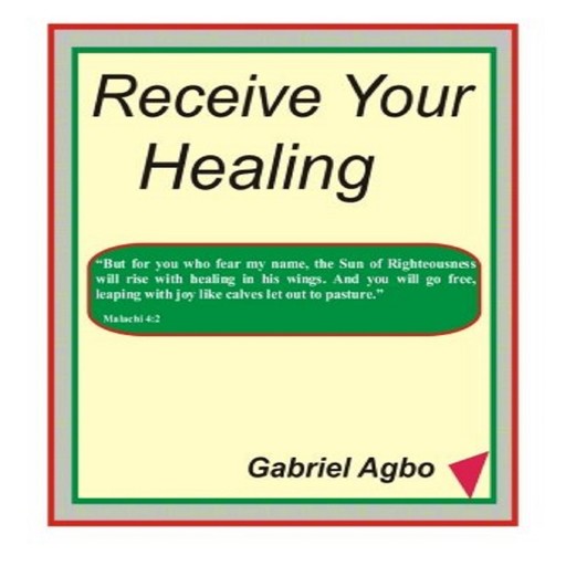 Receive Your Healing (English), Gabriel Agbo
